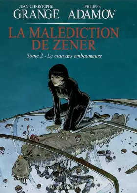 Couverture du produit · La malédiction de Zener - Tome 02: Le clan des embaumeurs