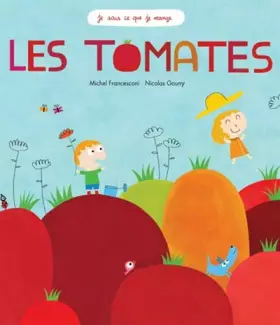 Couverture du produit · Je sais ce que je mange - Les tomates