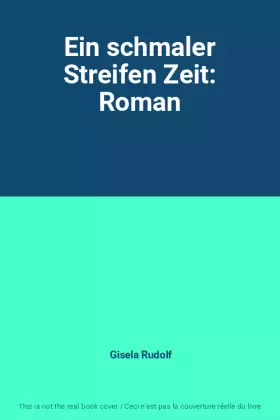 Couverture du produit · Ein schmaler Streifen Zeit: Roman