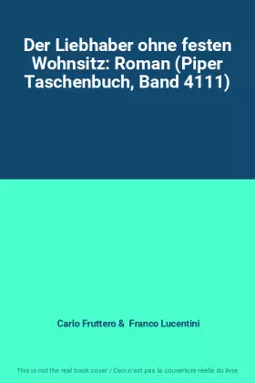 Couverture du produit · Der Liebhaber ohne festen Wohnsitz: Roman (Piper Taschenbuch, Band 4111)