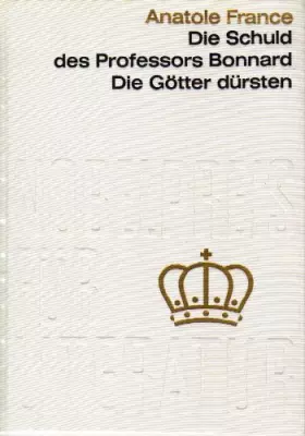 Couverture du produit · Nobelpreis für Literatur 1921 - Die Schuld des Professors Bonnard, Die Götter dürsten