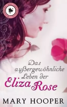 Couverture du produit · Das außergewöhnliche Leben der Eliza Rose