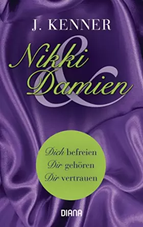 Couverture du produit · Nikki & Damien (Stark Novella 1-3): Dich befreien - Dir gehören - Dir vertrauen