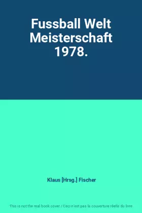 Couverture du produit · Fussball Welt Meisterschaft 1978.