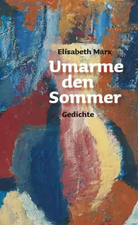 Couverture du produit · Umarme den Sommer: Gedichte