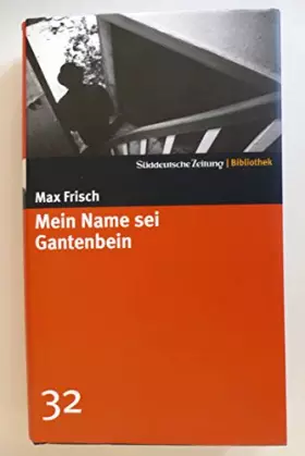 Couverture du produit · Mein Name sei Gantenbein. SZ-Bibliothek Band 32