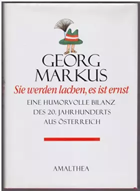 Couverture du produit · Sie werden lachen, es ist ernst. Eine humorvolle Bilanz unseres Jahrhunderts aus Österreich