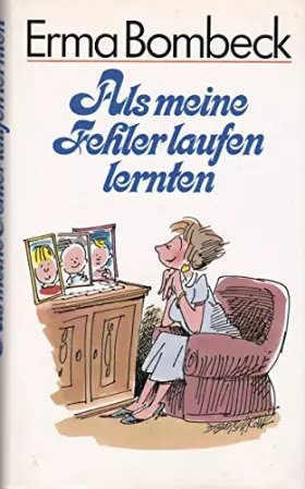 Couverture du produit · ERMA BOMBECK: Als meine Fehler laufen lernten