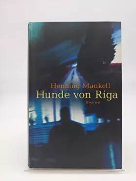 Couverture du produit · Hunde von Riga : Roman.
