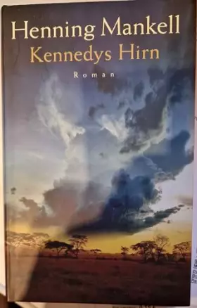 Couverture du produit · Kennedys Hirn. Roman. Aus dem Schwedischen von Wolfgang Butt.