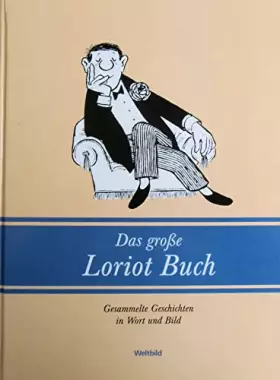 Couverture du produit · Das große Loriot Buch - Gesammelte Geschichten in Wort und Bild