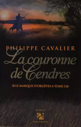 Couverture du produit · Le marquis d'Orgèves, tome 2 : La Couronne de cendres