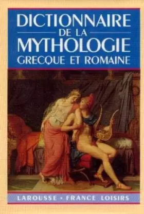 Couverture du produit · Dictionnaire de la mythologie grecque et romaine