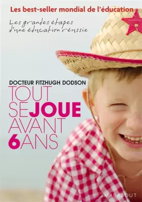 Couverture du produit · Tout se joue avant 6 ans : How to Parent