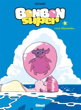 Couverture du produit · Bonbon Super - Tome 01: 1, 2, 3 pistache