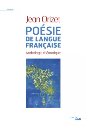 Couverture du produit · Poésie de langue française: Anthologie thématique