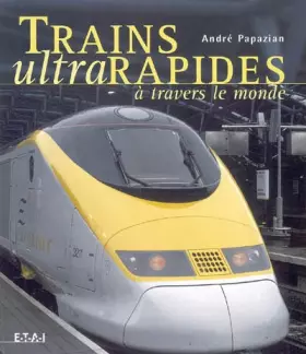 Couverture du produit · Trains ultrarapides à travers le monde