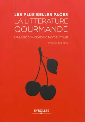 Couverture du produit · La littérature gourmande. De François Rabelais à Macel Proust.
