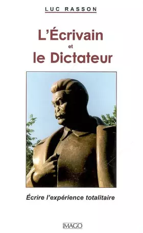 Couverture du produit · Ecrivain et le dicdacteur (l'): Ecrire l'expérience totalitaire