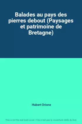 Couverture du produit · Balades au pays des pierres debout (Paysages et patrimoine de Bretagne)