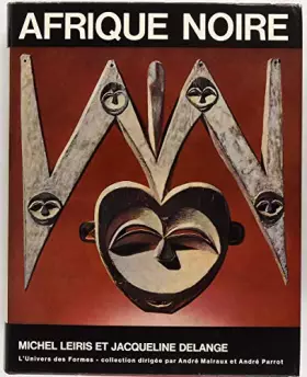 Couverture du produit · AFRIQUE NOIRE: LA CREATION PLASTIQUE (L'UNIVERS DES FORMES (1))