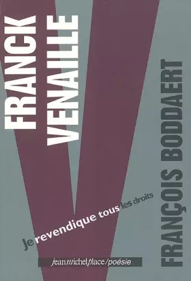 Couverture du produit · Franck Venaille : Je revendique tous les droits