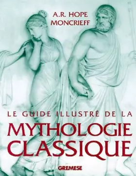 Couverture du produit · LE GUIDE ILLUSTRE DE LA MYTHOLOGIE CLASSIQUE