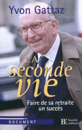 Couverture du produit · La seconde vie : Faire de sa retraite un succès