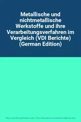 Couverture du produit · Metallische und nichtmetallische Werkstoffe und ihre Verarbeitungsverfahren im Vergleich (VDI Berichte) (German Edition)
