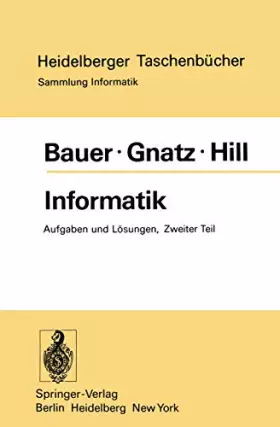 Couverture du produit · Informatik: Zweiter Teil: Aufgaben und Lösungen (Heidelberger Taschenbücher, 160, Band 160)