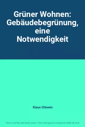 Couverture du produit · Grüner Wohnen: Gebäudebegrünung, eine Notwendigkeit