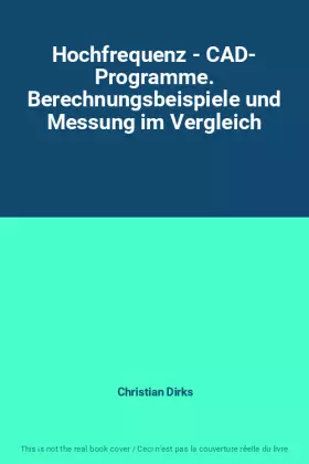 Couverture du produit · Hochfrequenz - CAD- Programme. Berechnungsbeispiele und Messung im Vergleich