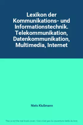 Couverture du produit · Lexikon der Kommunikations- und Informationstechnik. Telekommunikation, Datenkommunikation, Multimedia, Internet