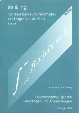 Couverture du produit · Stochastische Signale. Grundlagen und Anwendungen (Inf & Ing. Vorlesungen zum Informatik- und Ingenieurstudium)