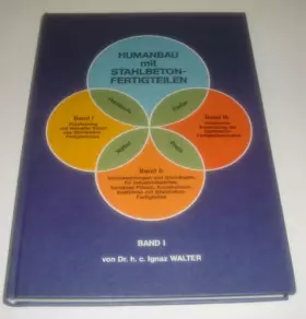 Couverture du produit · Humanbau mit Stahlbeton-Fertigteilen - Band 1: Entwicklung und aktueller Stand des Stahlbeton-Fertigteilbaus //