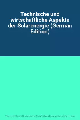 Couverture du produit · Technische und wirtschaftliche Aspekte der Solarenergie (German Edition)