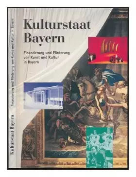 Couverture du produit · Kulturstaat Bayern : Finanzierung und Forderung von Kunst und Kultur in Bayern