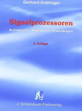 Couverture du produit · Signalprozessoren: Architekturen - Algorithmen - Anwendungen: Architekturen - Algotithmen - Anwendungen