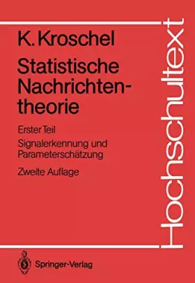 Couverture du produit · Statistische Nachrichtentheorie: Erster Teil Signalerkennung und Parameterschätzung (Hochschultext)
