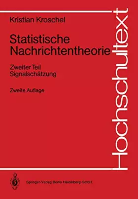 Couverture du produit · Statistische Nachrichtentheorie: Teil 2: Signalschätzung (Hochschultext)