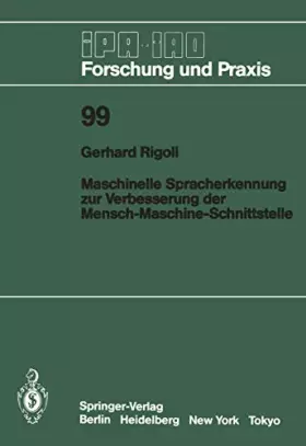 Couverture du produit · Maschinelle Spracherkennung zur Verbesserung der Mensch-Maschine-Schnittstelle (IPA-IAO - Forschung und Praxis, 99, Band 99)
