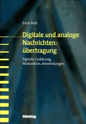 Couverture du produit · Digitale und analoge Nachrichtenübertragung. Signale, Codierung, Modulation, Anwendungen