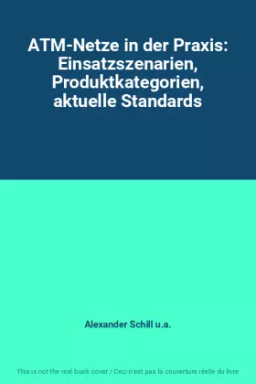 Couverture du produit · ATM-Netze in der Praxis: Einsatzszenarien, Produktkategorien, aktuelle Standards