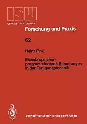 Couverture du produit · Einsatz speicherprogrammierbarer Steuerungen in der Fertigungstechnik (ISW Forschung und Praxis, Band 62)