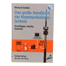 Couverture du produit · Das grosse Handbuch der Kommunikationstechnik. Grundlagen, Geräte, Systeme