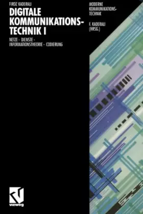 Couverture du produit · Digitale Kommunikationstechnik, 2 Bde., Bd.1, Netze, Dienste, Informationstheorie, Codierung (Moderne Kommunikationstechnik)