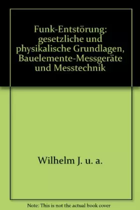Couverture du produit · Funk-Entstörung: Gesetzliche und physikalische Grundlagen, Bauelemente - Messgeräte und Messtechnik (Kontakt & Studium)