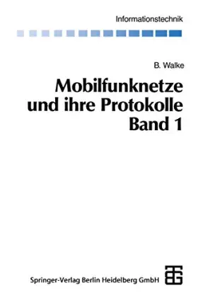 Couverture du produit · Mobilfunknetze und ihre Protokolle, 2 Bde., Bd.1, Grundlagen, GMS, UMTS und andere zellulare Mobilfunknetze: Band 1 Grundlagen,