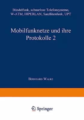 Couverture du produit · Mobilfunknetze und ihre Protokolle 2: Bündelfunk, schnurlose Telefonsysteme, W-ATM, HIPERLAN, Satellitenfunk, UPT (Informations