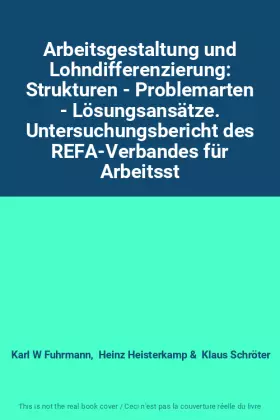 Couverture du produit · Arbeitsgestaltung und Lohndifferenzierung: Strukturen - Problemarten - Lösungsansätze. Untersuchungsbericht des REFA-Verbandes 